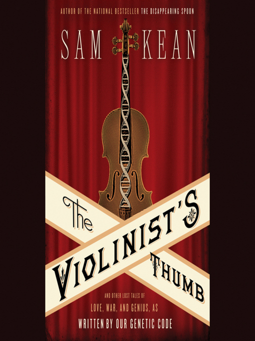 Title details for The Violinist's Thumb by Sam Kean - Available